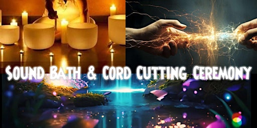 Hauptbild für Sound Bath & Full Moon Cord Cutting Ceremony