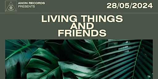 Living Things and Friends live at Annesley House primary image