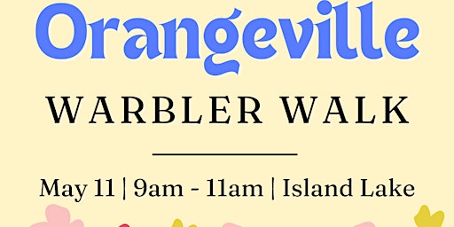 Image principale de Orangeville Warbler Walk
