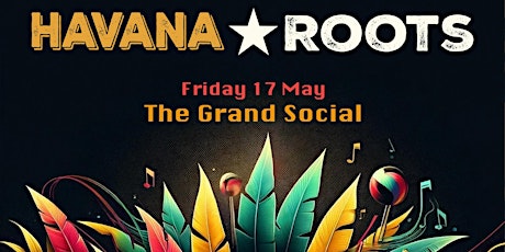 Havana Roots at The Grand Social