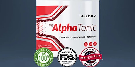ALPHA TONIC REVIEWS NEW INGREDIENTS, SIDE EFFECTS, OFFICIAL WEBSITE [38Z2]