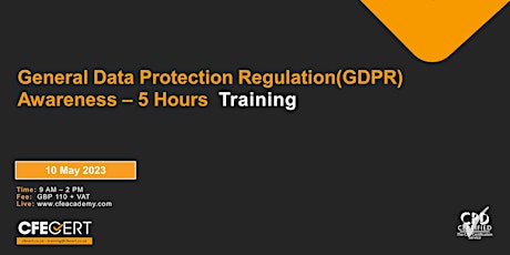 General Data Protection Regulation(GDPR) Awareness – 5 Hours   - ₤110 + VAT