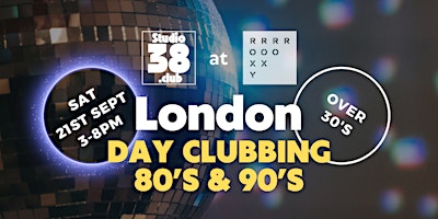 Image principale de Studio38 80s & 90s Daytime Party London 210924