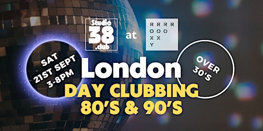 Imagem principal do evento Studio38 80s & 90s Daytime Party London 210924