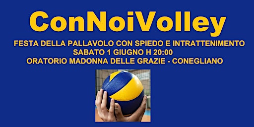 Hauptbild für ConNoiVolley | Festa della Pallavolo Conegliano | Spiedo e intrattenimento