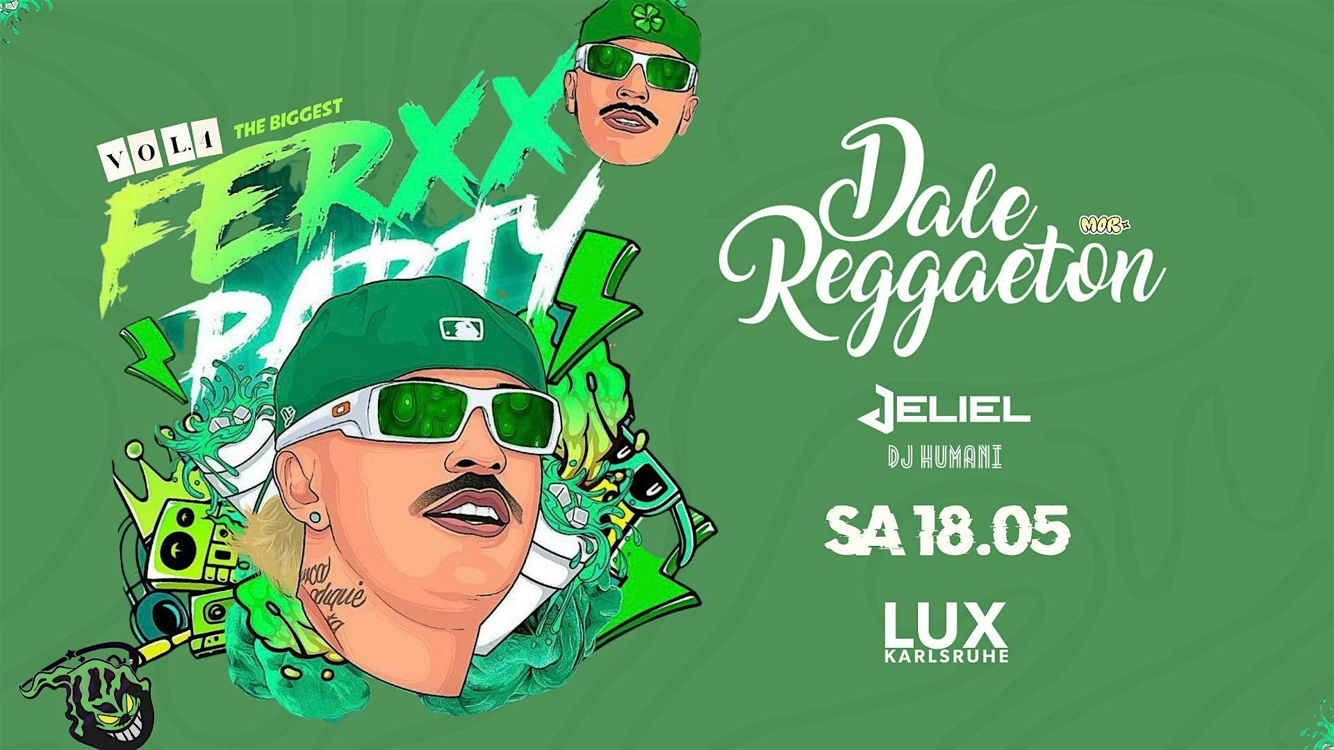 Dale Reggaeton FERXXO Party x Lux Karlsruhe \/ Sa 18.05