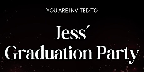 JESS’ GRADUATION PARTY