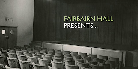 Fairbairn Hall Presents…OUR (FULL) HOUSE
