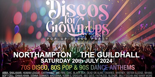 Imagem principal do evento Discos for Grown ups 70s 80s 90s disco party NORTHAMPTON GUILDHALL
