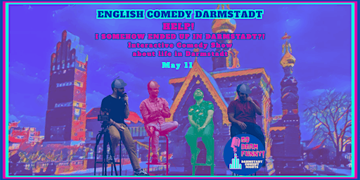 Imagem principal do evento HELP! I Somehow Ended Up in Darmstadt?! - An Interactive Comedy Show