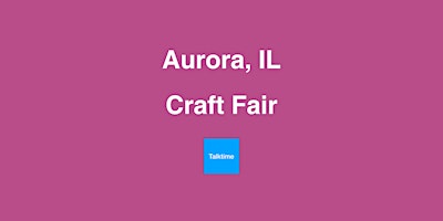Hauptbild für Craft Fair - Aurora