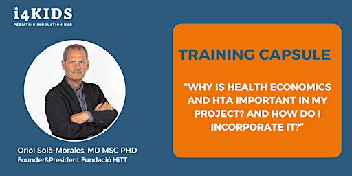 Primaire afbeelding van i4KIDS Training Cap “Why is health economics & HTA important in projects?"