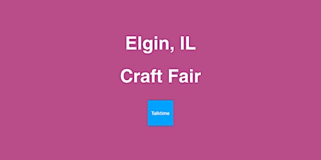 Craft Fair - Elgin