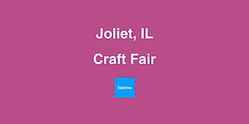 Image principale de Craft Fair - Joliet