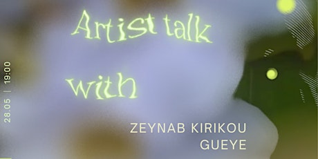Artist Talk II with Zeynab Kirikou Gueye