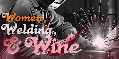 Women, Welding & Wine primary image