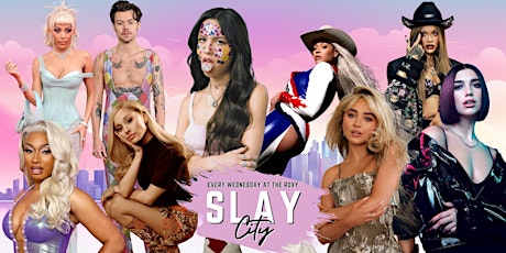 Slay City - Every Wednesday At The Roxy