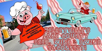 Imagem principal de Kelseyville 6th Annual Lake County Beer, Wine & Piggy Baconfest