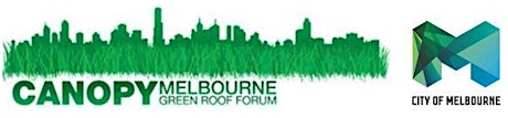 Canopy: Melbourne Green Roof Forum - Reviving our underutilised spaces primary image