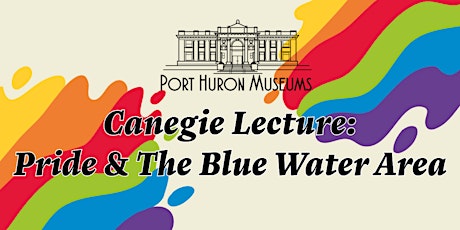 Carnegie Lectures: Pride & The Blue Water Area primary image