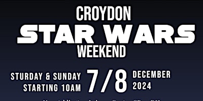 Imagem principal do evento Croydon Star Wars Weekend