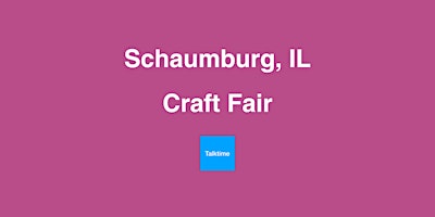 Hauptbild für Craft Fair - Schaumburg
