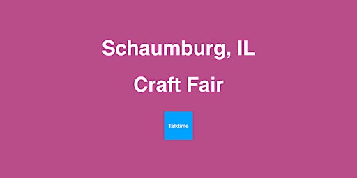 Craft Fair - Schaumburg primary image