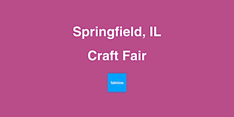Craft Fair - Springfield