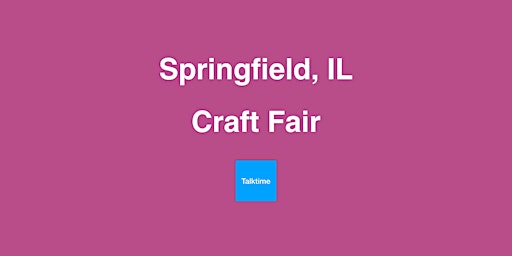 Hauptbild für Craft Fair - Springfield