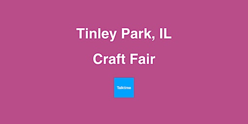 Imagem principal do evento Craft Fair - Tinley Park