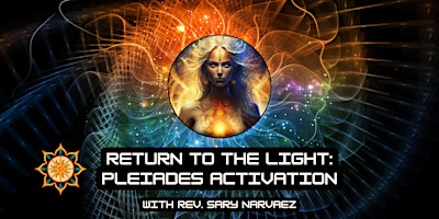 Imagem principal do evento Return to the Light: Pleiades Activation with Rev. Sary Narvaez
