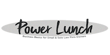 POWER LUNCH FOR ATTORNEYS! Come lunch, network, and learn!