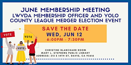 LWVDA Membership Officer and Yolo County League Merger Election Event