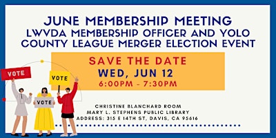 LWVDA Membership Officer and Yolo County League Merger Election Event  primärbild