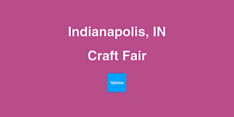Craft Fair - Indianapolis
