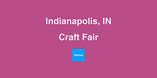 Primaire afbeelding van Craft Fair - Indianapolis