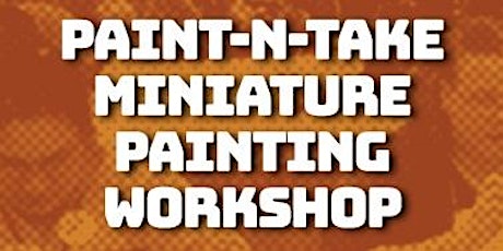 Paint and Take Miniatures Painting Event primary image