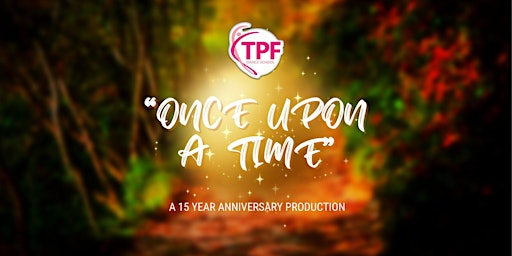 Primaire afbeelding van TPF Dance School Presents: 'Once Upon A Time' - SUN 7th JULY @ 6.30pm