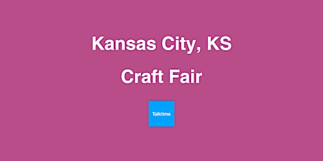 Craft Fair - Kansas City