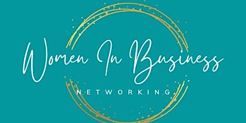 Imagem principal do evento Women In Business Networking - May Meet Up