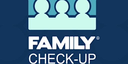 Primaire afbeelding van New EBP Launch - FAMILY CHECKUP (FCU): Life Push, LLC