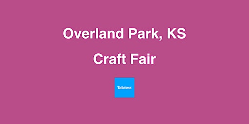 Imagem principal de Craft Fair - Overland Park