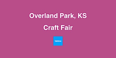 Craft Fair - Overland Park primary image