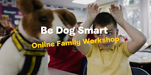 Imagem principal do evento Be Dog Smart Online Family Workshop