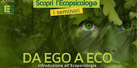 "Da Ego a Eco - Introduzione all' Ecopsicologia"
