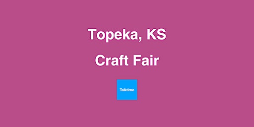 Hauptbild für Craft Fair - Topeka