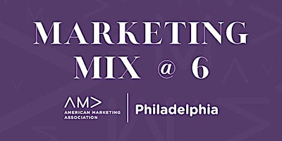 Primaire afbeelding van AMA Philadelphia's Marketing Mix @ 6