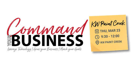 COMMAND YOUR BUSINESS - IN PERSON - KW PAINT CREEK primary image
