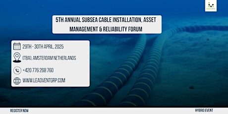 5TH ANNUAL SUBSEA CABLE INSTALLATION, ASSET MANAGEMENT & RELIABILITY FORUM
