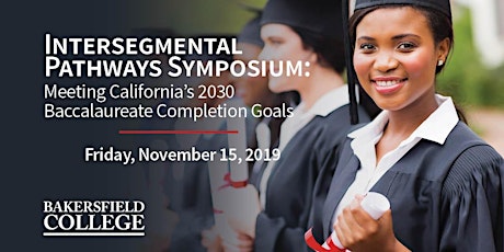 Intersegmental Pathways Symposium: Meeting California's 2030 Baccalaureate Completion Goals primary image